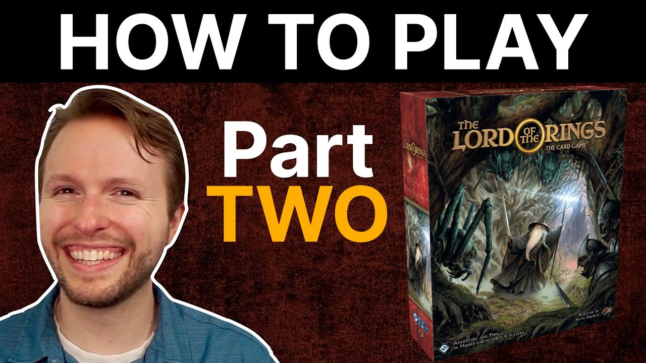How To Play The Lord Of The Rings LCG - Part 2: Multiplayer, Card Text, Deckbuilding, Optional Rules