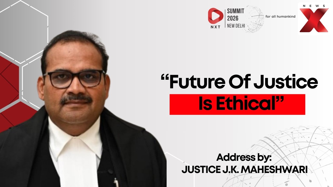 NXT Conclave 2026: “Justice And Truth Lead To Real Victory” – Justice J.K. Maheshwari
