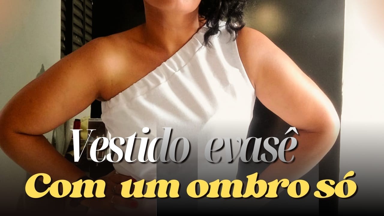 DIY COMO CORTAR E COSTURAR VESTIDO EVASÊ ELEGANTE DE UM OMBRO SÓ