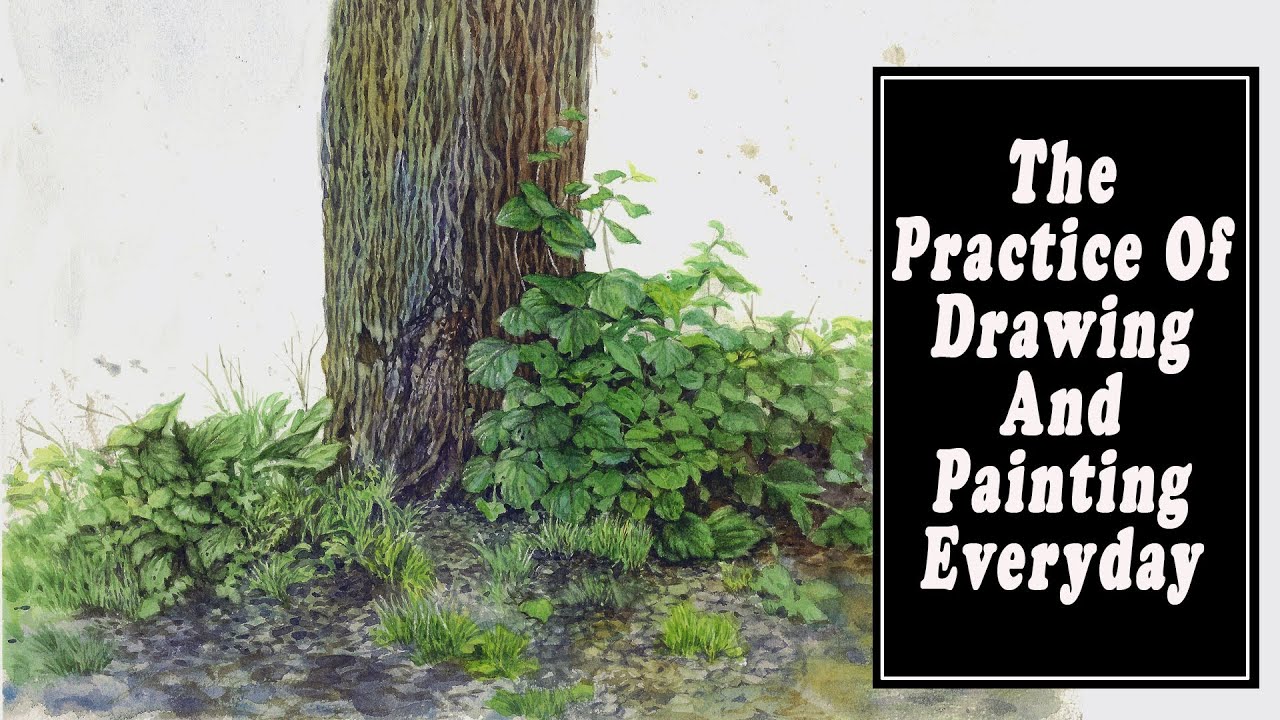 How To Develop The Practice of Drawing and Painting Everyday