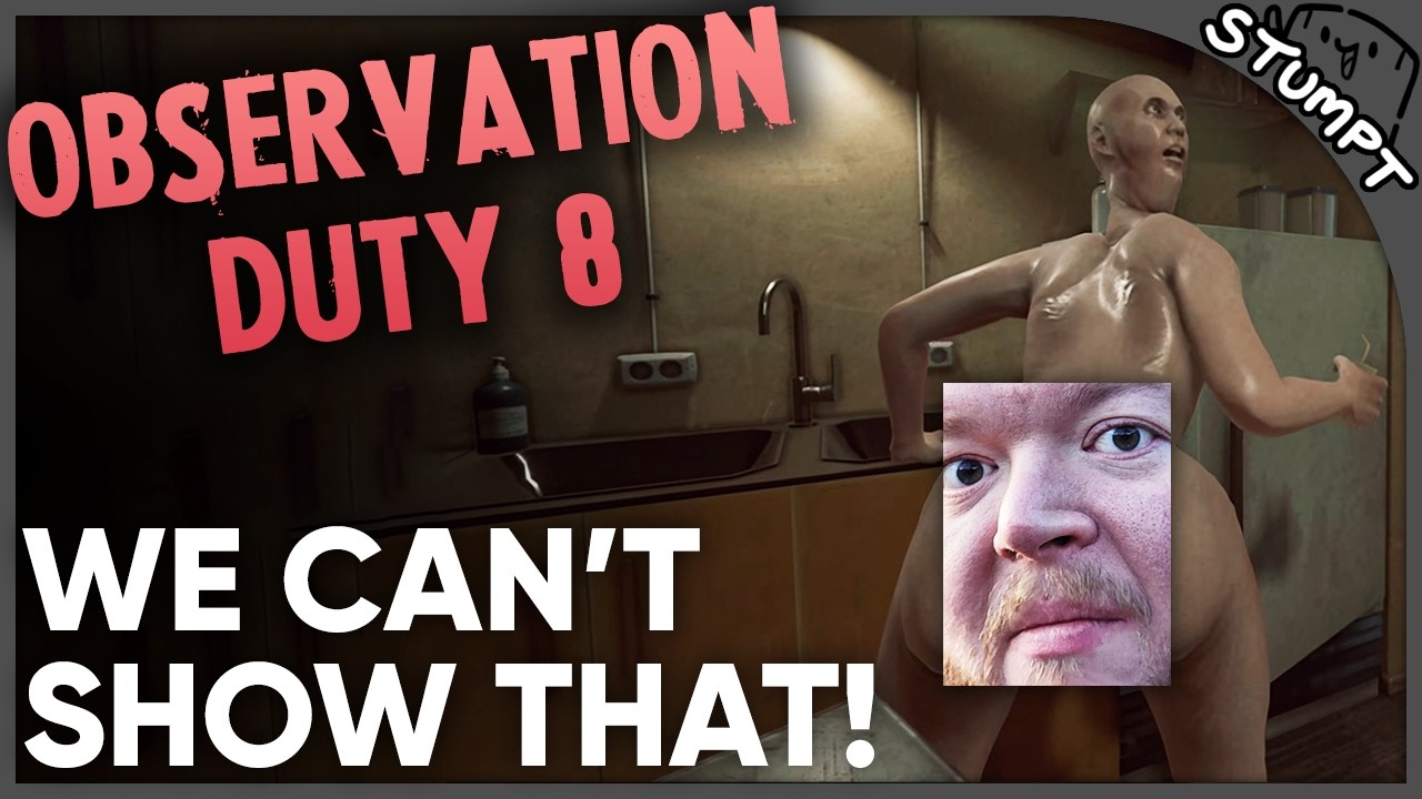 WE CAN'T SHOW THAT!! - Observation Duty 8