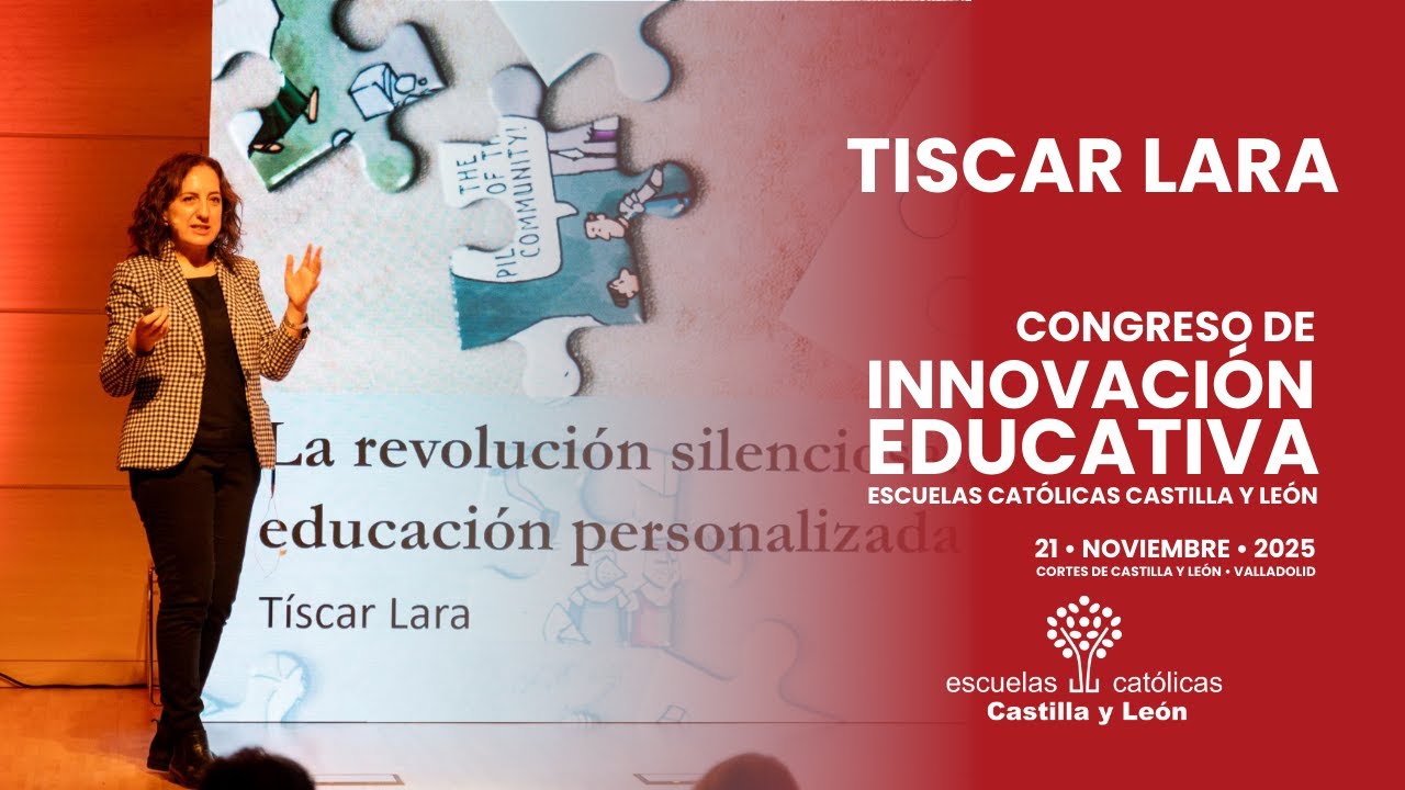 Tíscar Lara - Congreso de Innovación Educativa 2025 · Escuelas Católicas Castilla y León