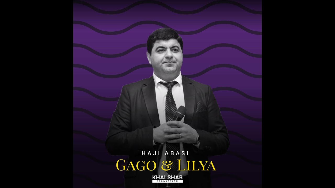 HAJI ABASI  Gago & Lilya