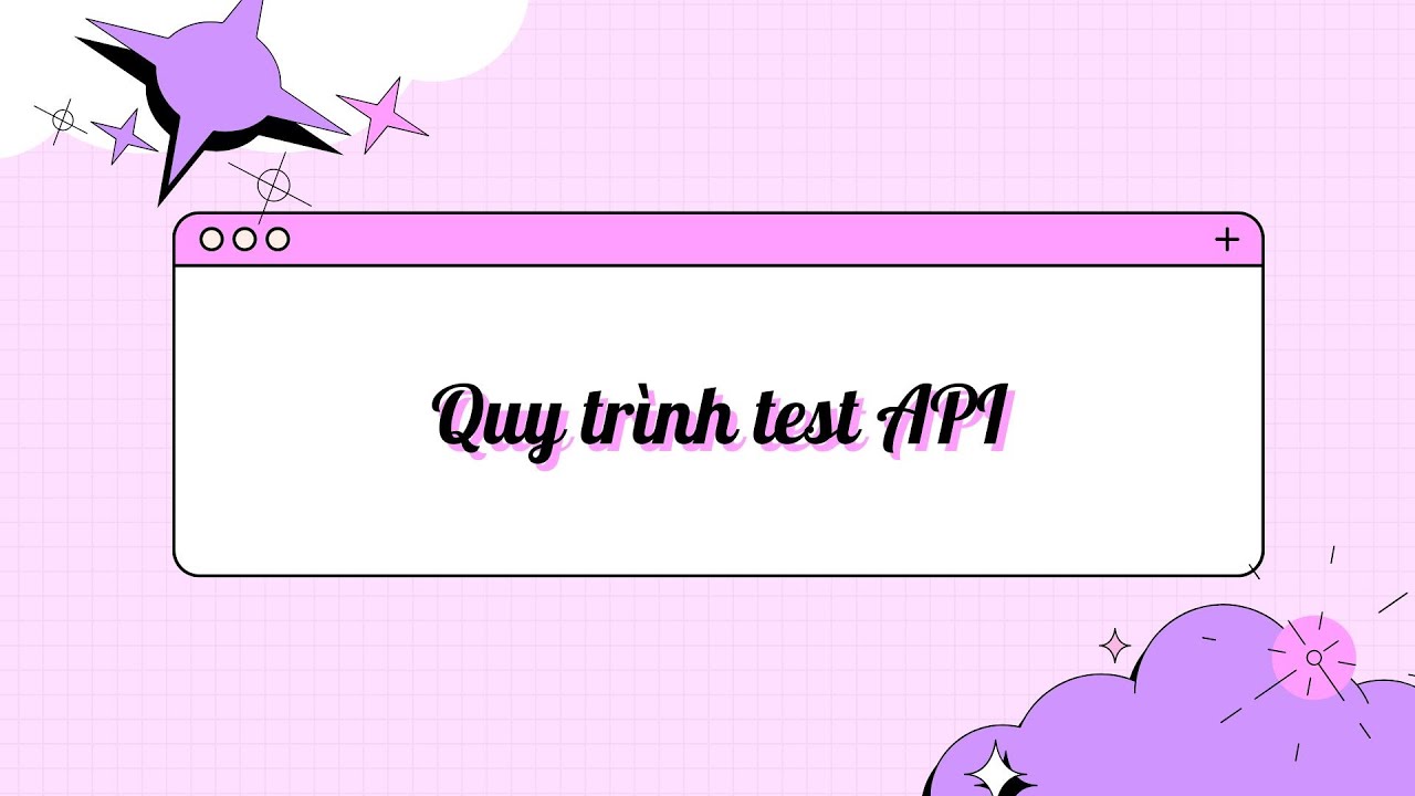 Quy trình test API-Luyện trả lời phỏng vấn-TesterAZ