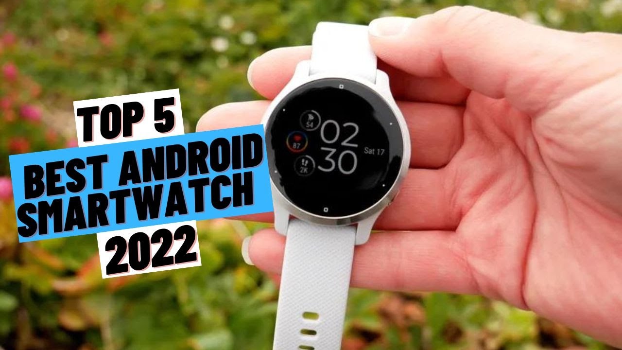 TOP 5 Best Android Smartwatch (2022)