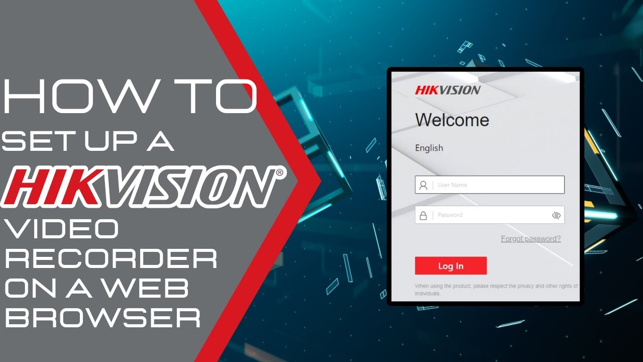 How to Set Up a Hikvision Video Recorder Using a Web Browser - Hikvision USA Technical Support 2024
