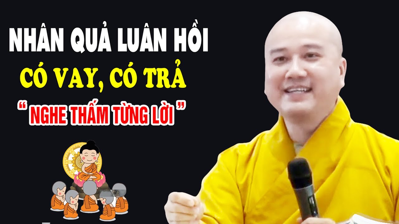 Phật Dạy Nhân Quả Luân Hồi CÓ VAY ẮT CÓ TRẢ Làm Được Điều Này Hưởng Phúc Cả Đời