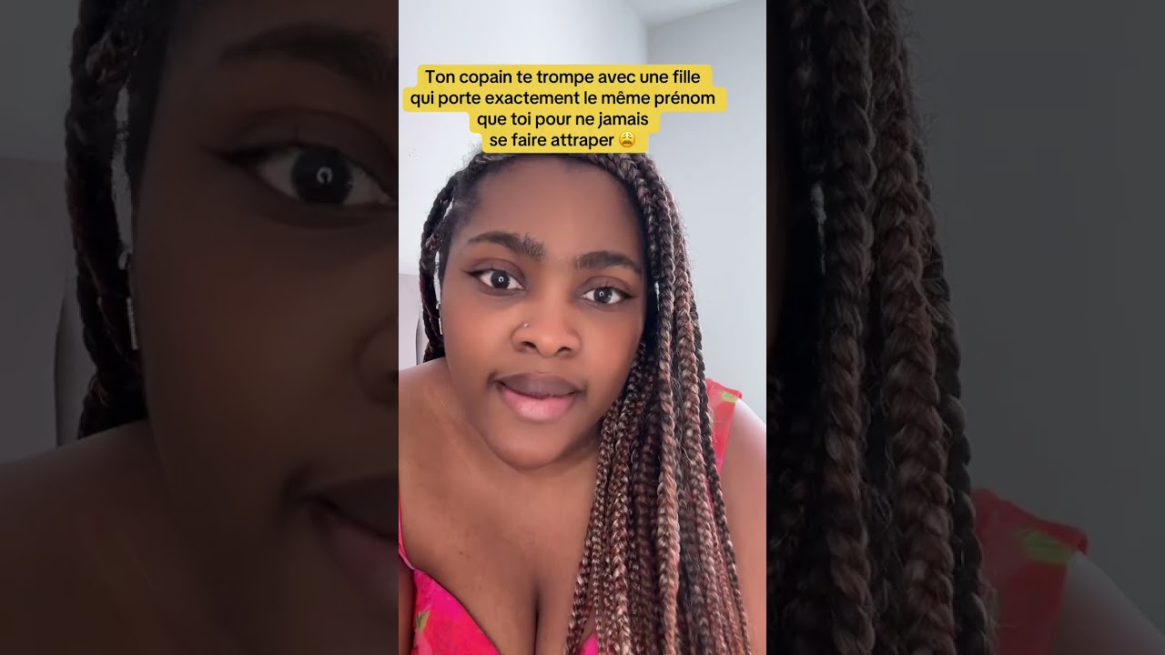 Ton copain te trompe avec une fille qui porte le même prénom que toi 🤯. Voici pourquoi…