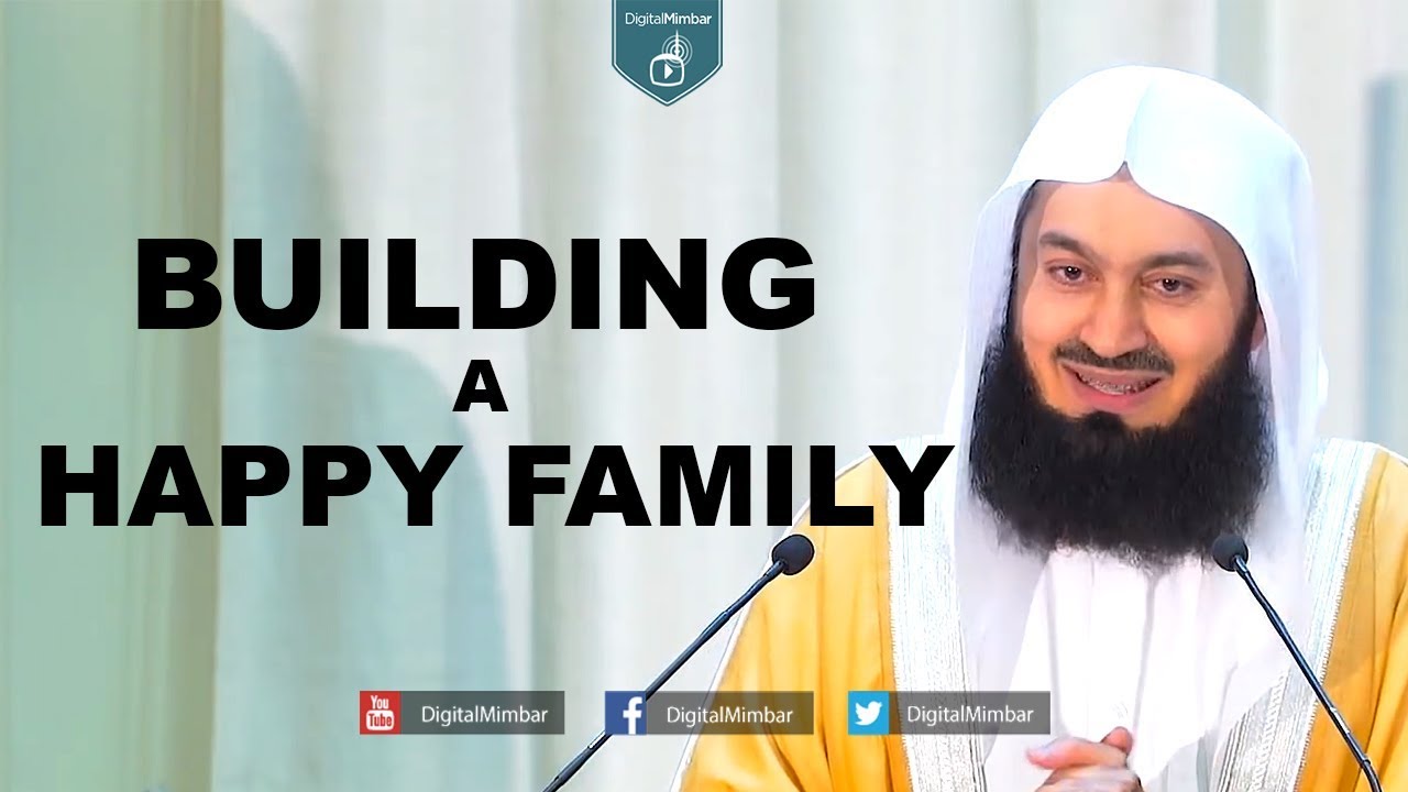 Building a Happy Family - Mufti Menk