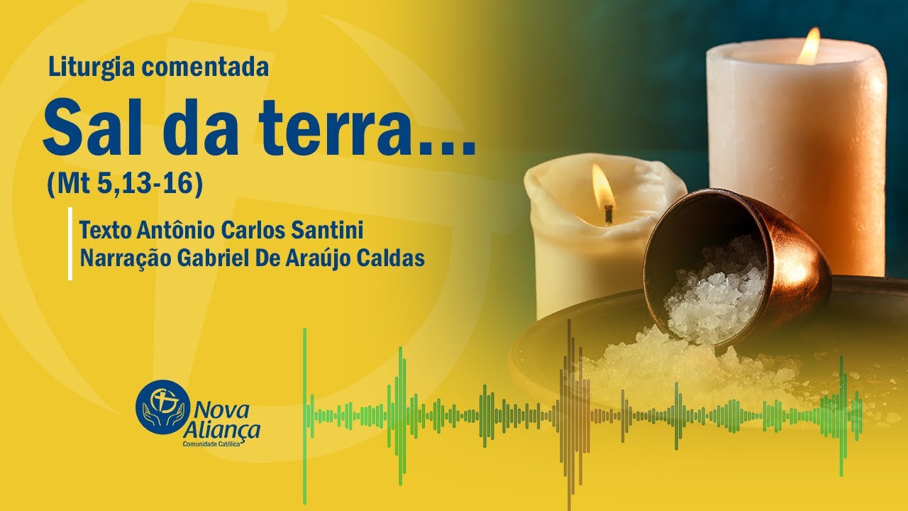 Sal da terra... (Mt 5,13-16) Liturgia comentada