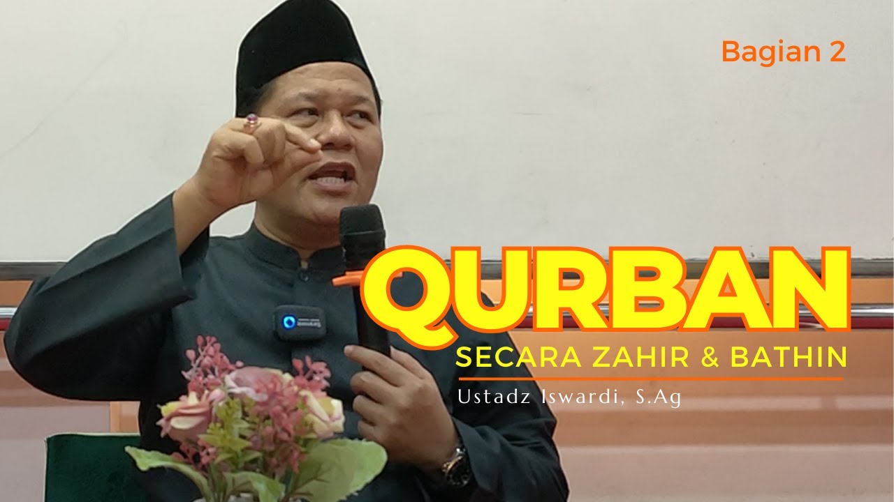 Qurban Secara Zahir & Bathin - Kajian Tauhid | Ust. Iswardi, S. Ag (Part 2/2)
