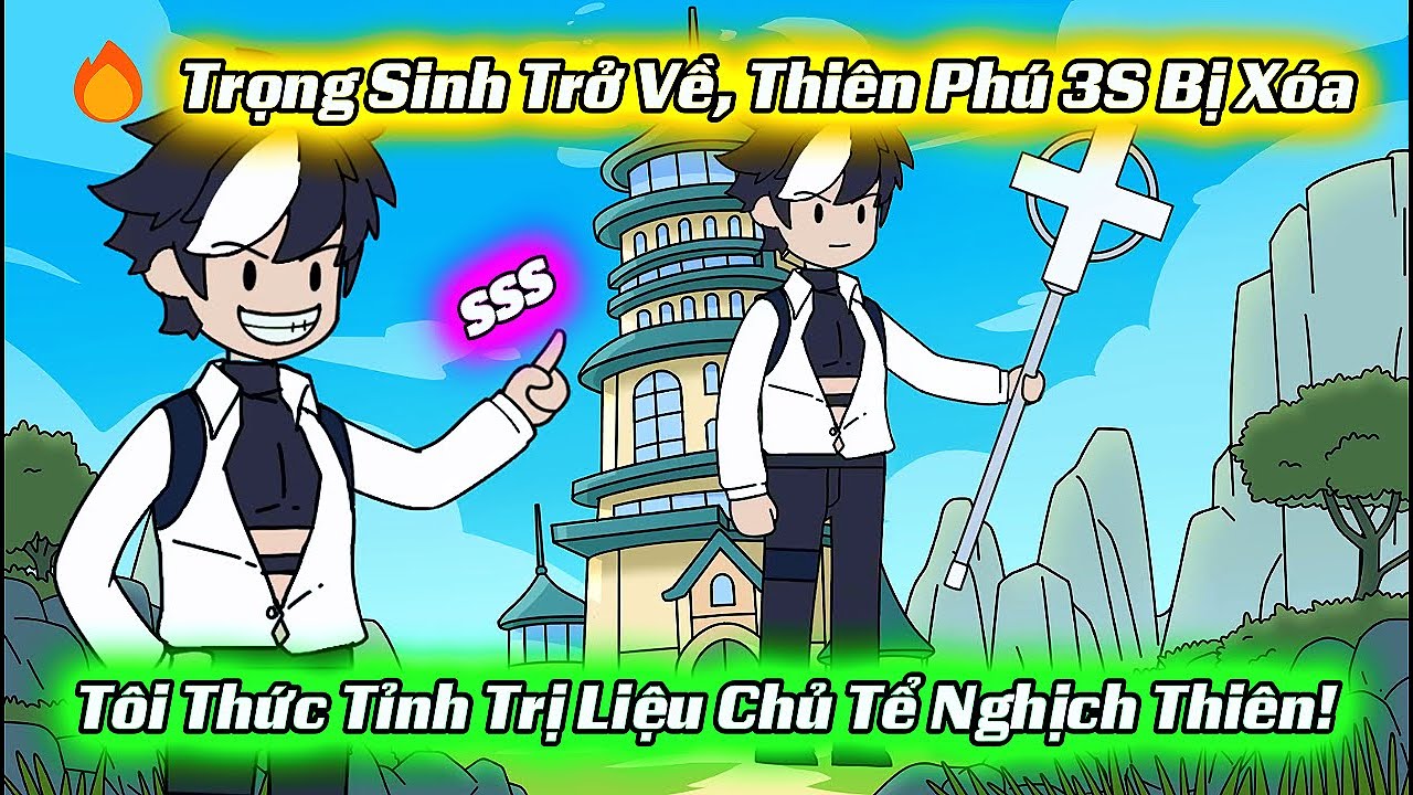 🔥 Trọng Sinh Trở Về, Thiên Phú 3S Bị Xóa -Tôi Thức Tỉnh Trị Liệu Chủ Tể Nghịch Thiên!- Cáo Hồng!