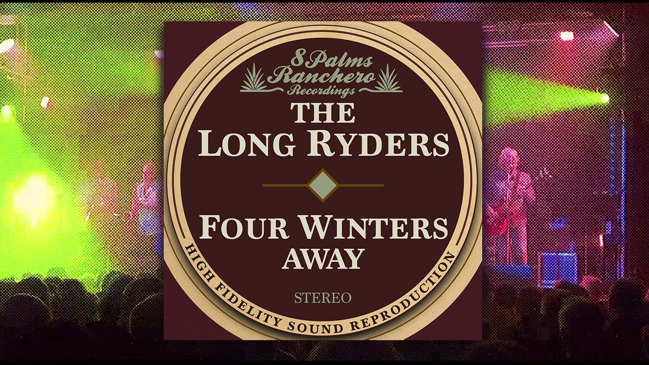 The Long Ryders - Four Winters Away (Official Video)