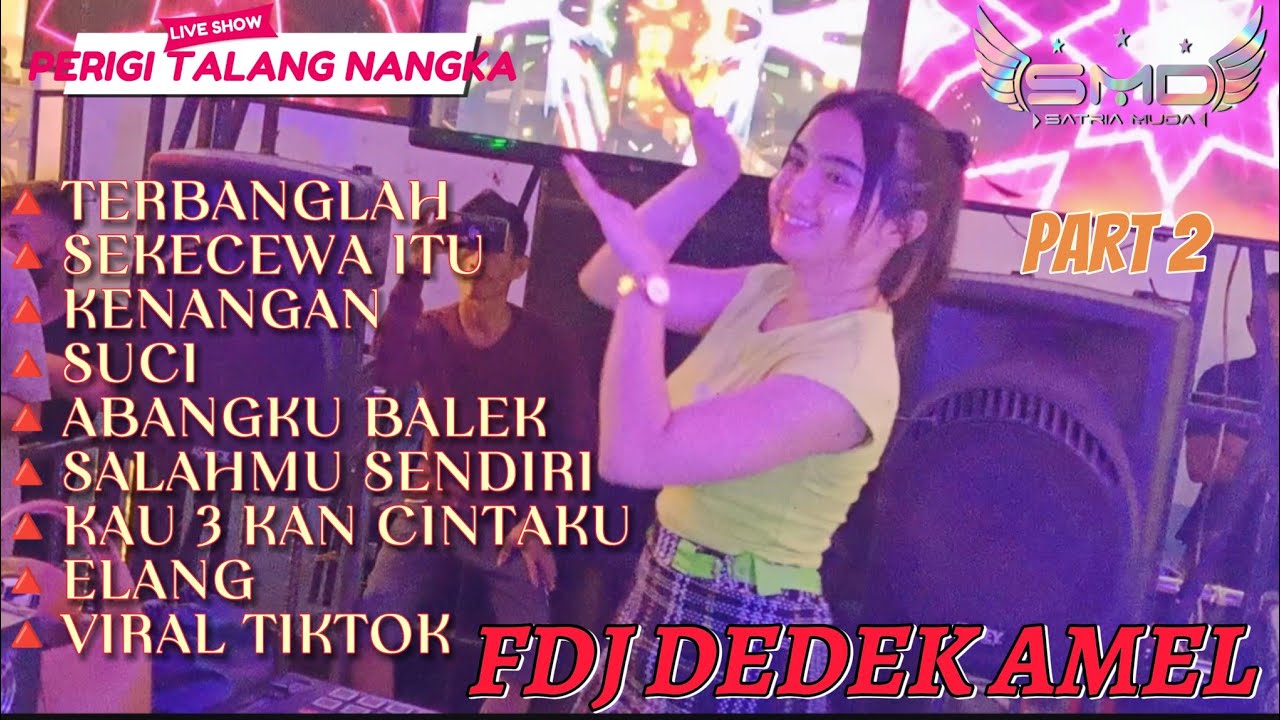 OT SMD • ‼️FDJ DEDEK AMEL ‼️ PART 2 LIVE DESA PERIGI TALANG NANGKA
