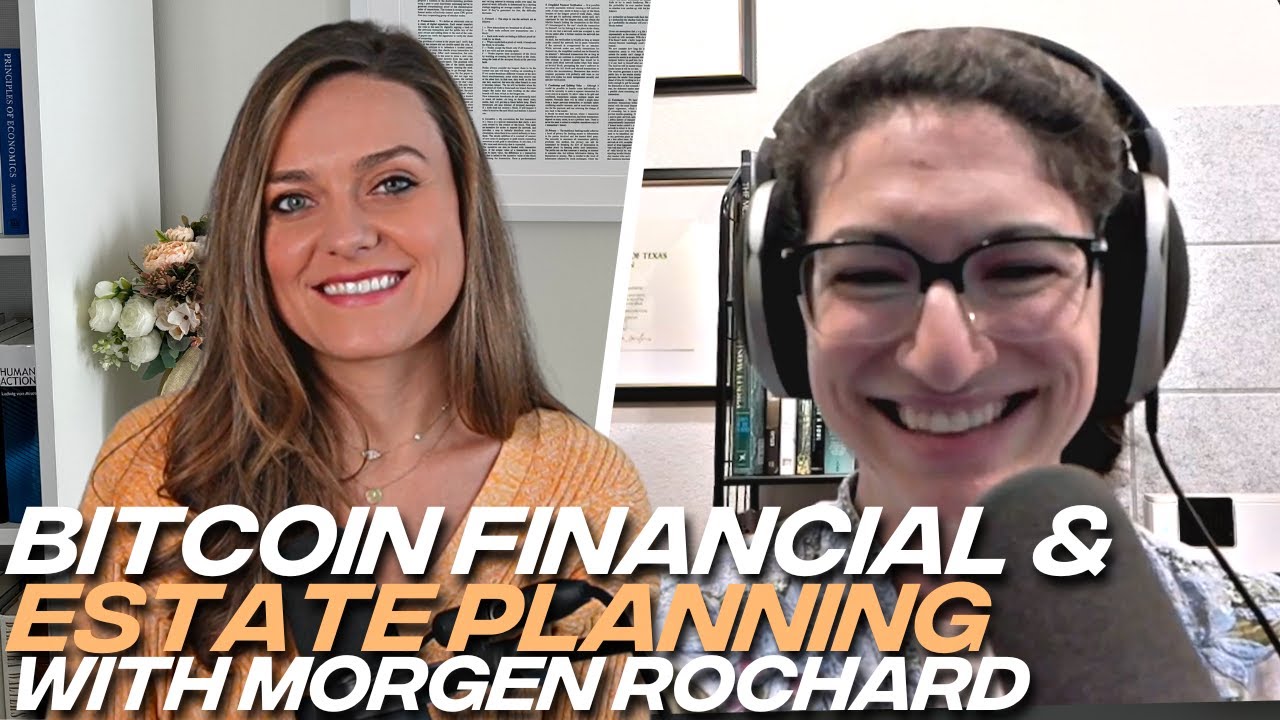 Bitcoin Financial & Estate Planning with Morgen Rochard: Long-Term Savings, Trusts and Retirement