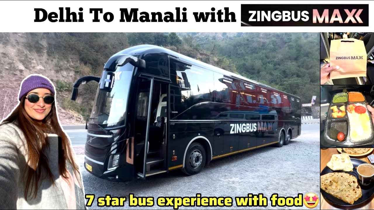 Delhi to manali by bus - Zingbus maxx delhi to manali bus price | Delhi to manali volvo sleeper bus