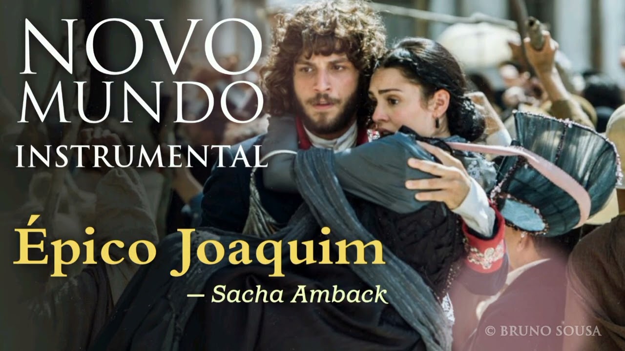 &Eacute;pico Joaquim - Sacha Amback | Tema de a&ccedil;&atilde;o | Novo Mundo (instrumental)