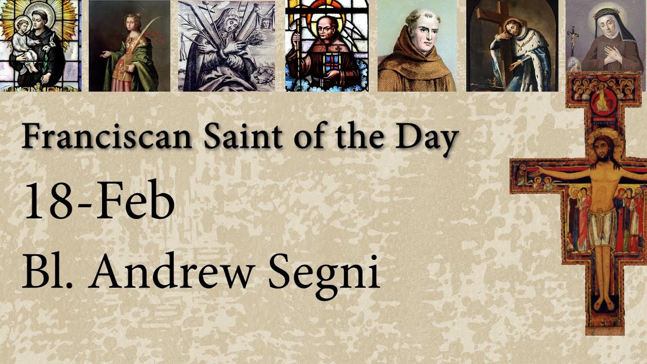 Feb 18 - Bl. Andrew Segni - Franciscan Saint of the Day