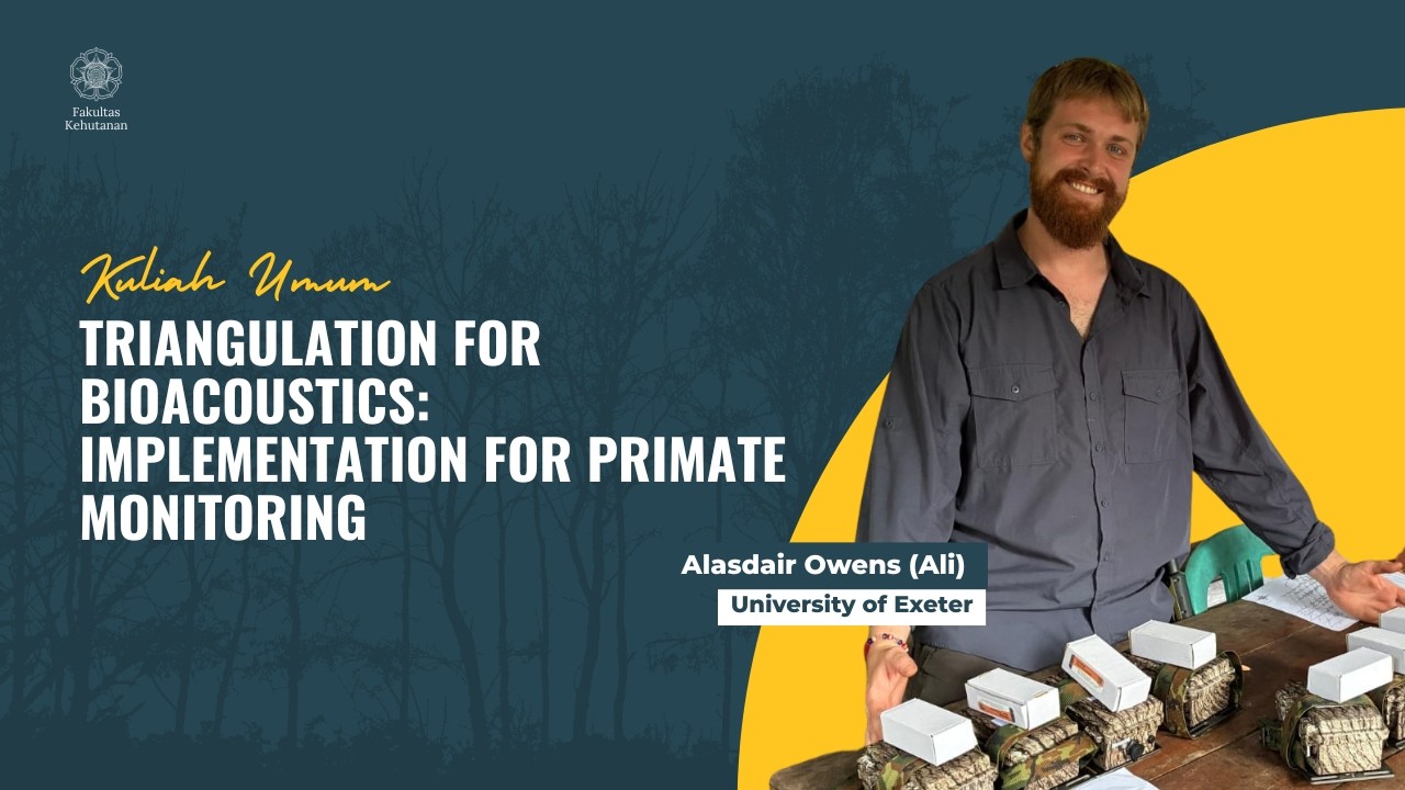 Kuliah Umum: Triangulation for Bioacoustics: Implementation for Primate Monitoring