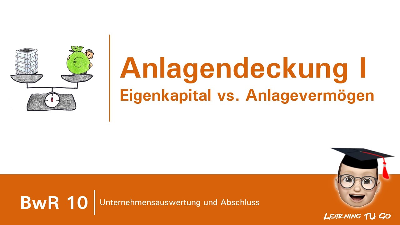 BwR 10 | Anlagendeckung I - Eigenkapital vs. Anlagevermögen