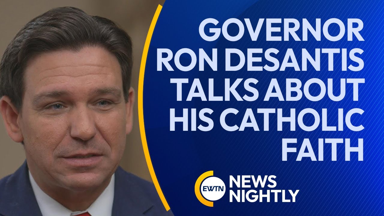 Florida Governor Ron DeSantis Talks About His Catholic Faith & Career | EWTN News Nightly