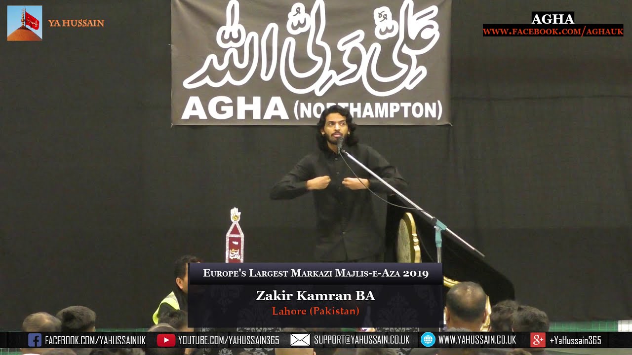 Europe&rsquo;s Largest Markazi Majlis 2019 - Zakir Kamran Abbas BA (Lahore) &ndash; AGHA (Northampton)