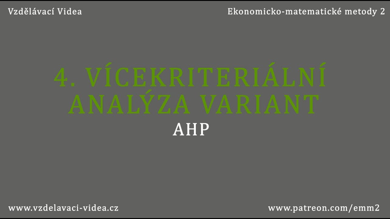 4. Vícekriteriální analýza variant | Metoda Analytického hierarchického procesu 2.část| Zdarma verze