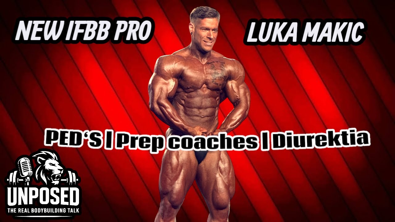 Unposed Ep.4 - NEW IFBB PRO Luka Makic PEDS, Prepcoaches, Diurektia