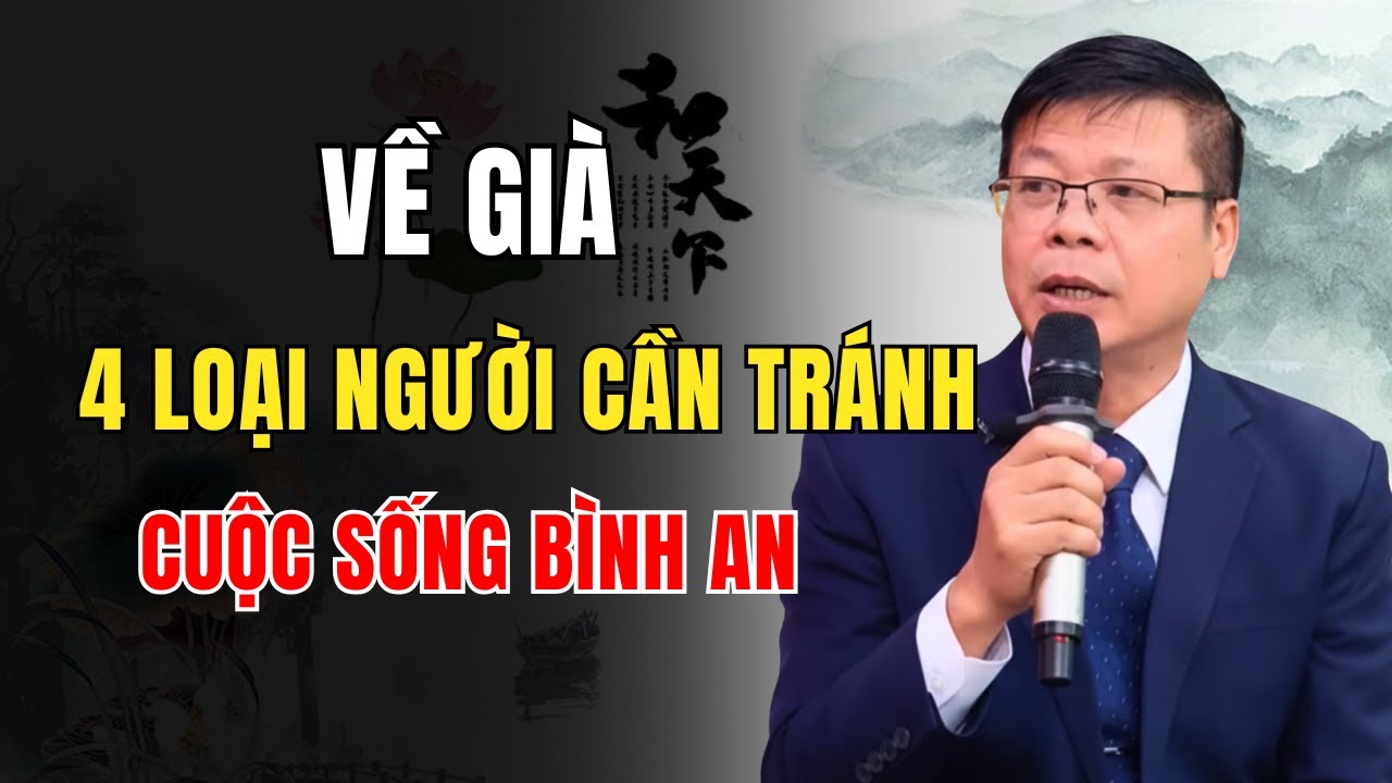 Về Già: Khôn Ngoan Nhất Là Biết Tránh Xa 4 Loại Người Khiến Lòng Nặng Trĩu | Góc Trà Chiều