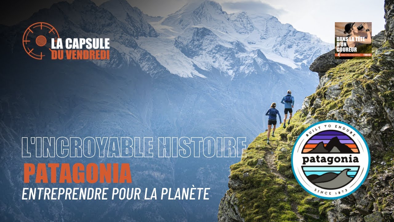 L'incroyable Histoire de Patagonia - Entreprendre pour la planète -  DLTDC