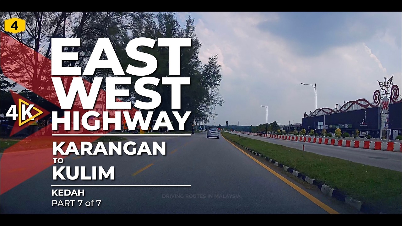 [4K] FT4 | EAST-WEST HIGHWAY - Karangan to Kulim (Part 7/7)