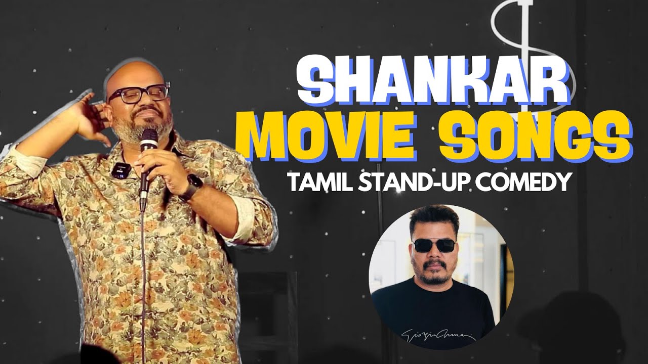 Shankar Movie Songs - Tamil Stand-up comedy by Praveen Kumar