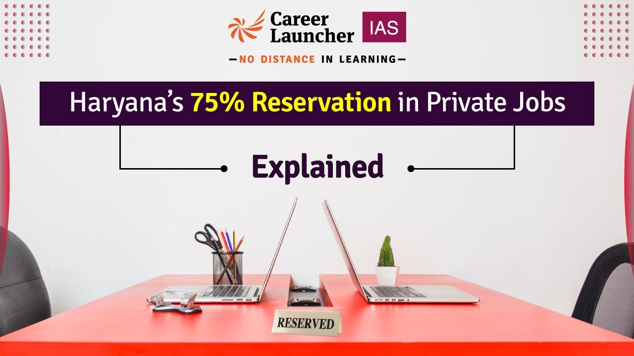 Explained : Haryana's 75% Reservation in Private Job | Career Launcher IAS | Important Topics Series