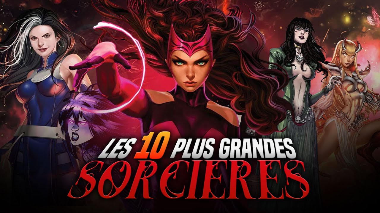 LES 10 SORCIÈRES LES PLUS PUISSANTES DE MARVEL !