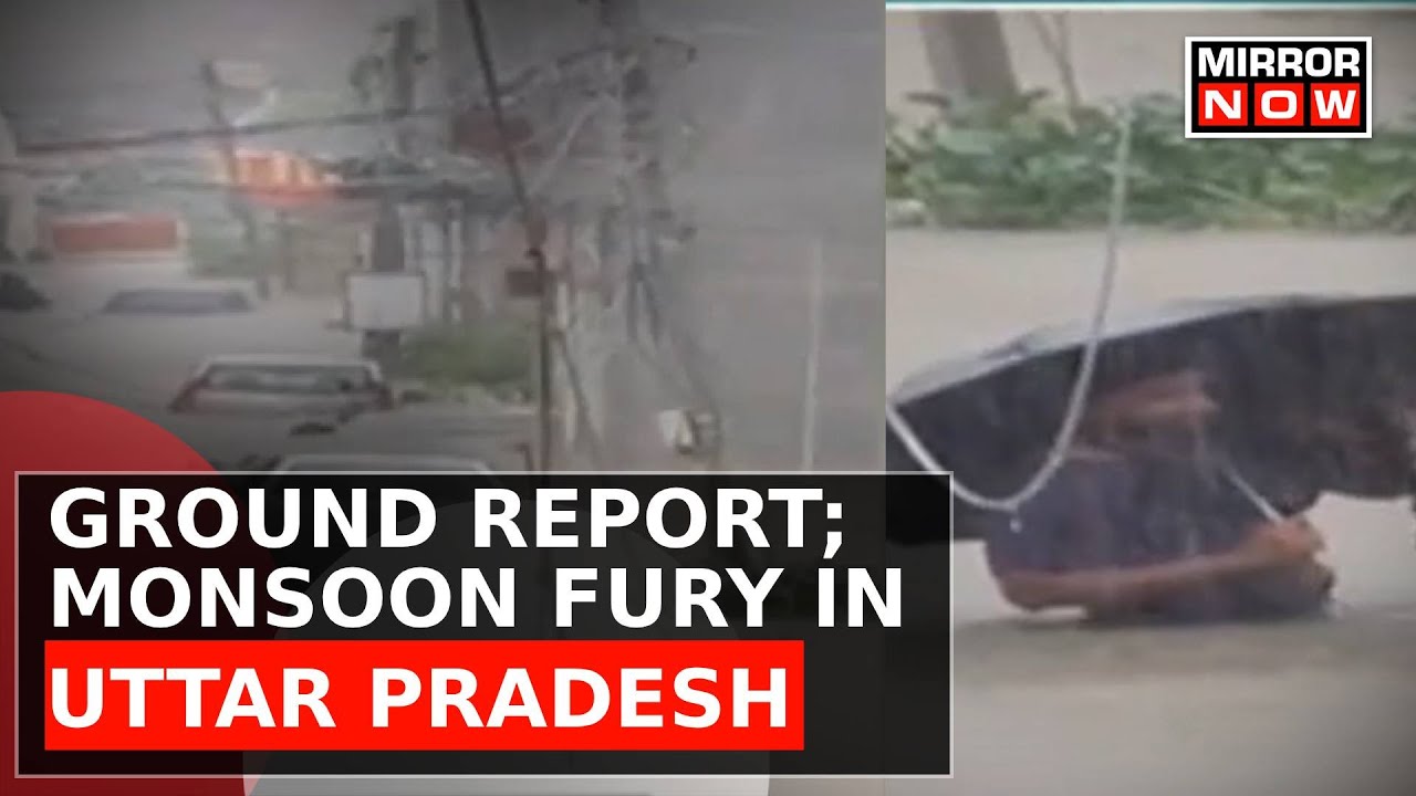 Monsoon Fury in Uttar Pradesh | Several Cities Submerged With 'Waist-Deep' Water | Ground Report