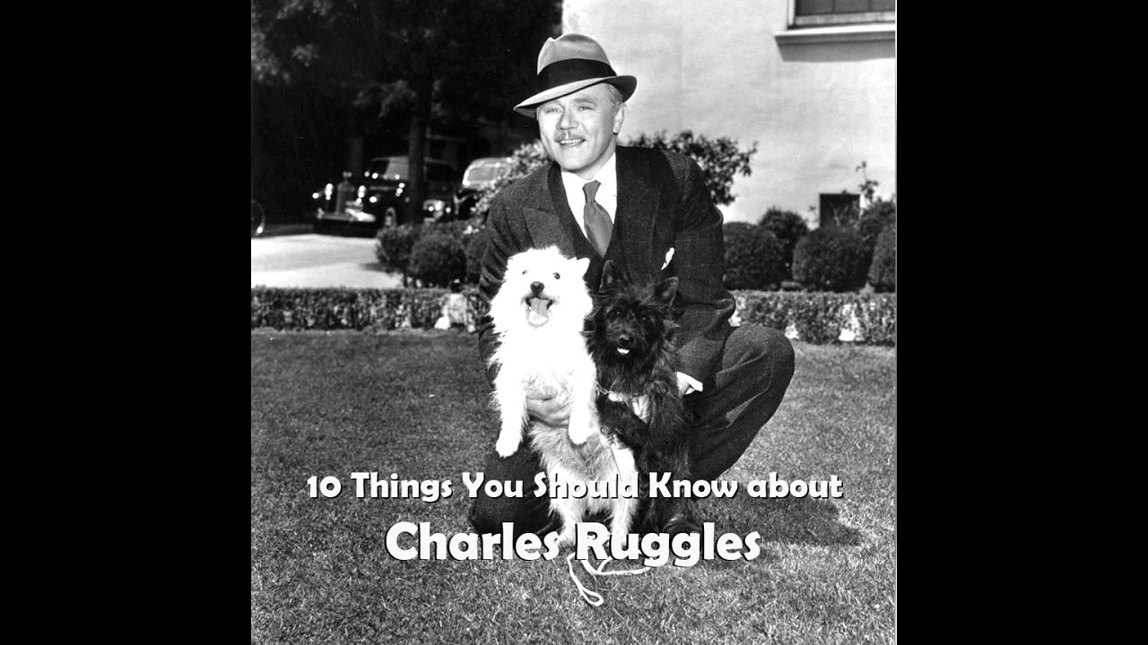 10 Things You Should Know About Charles Ruggles