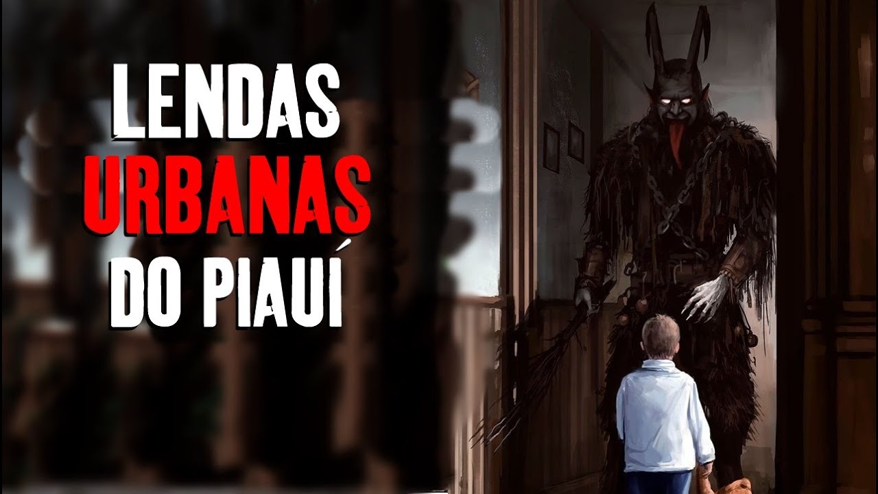LENDAS URBANAS DO PIAUÍ  (LENDAS URBANAS BRASILEIRAS)