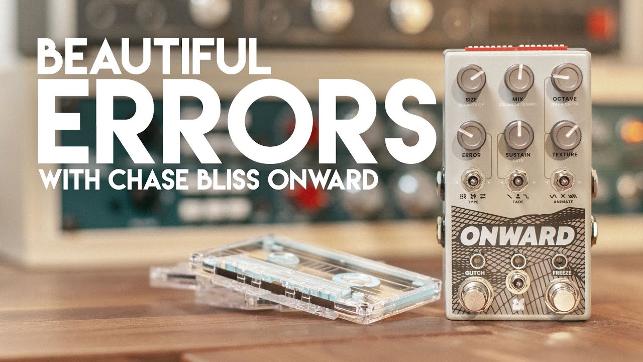 Making an Ambient Track With Chase Bliss Onward - Beautiful Errors