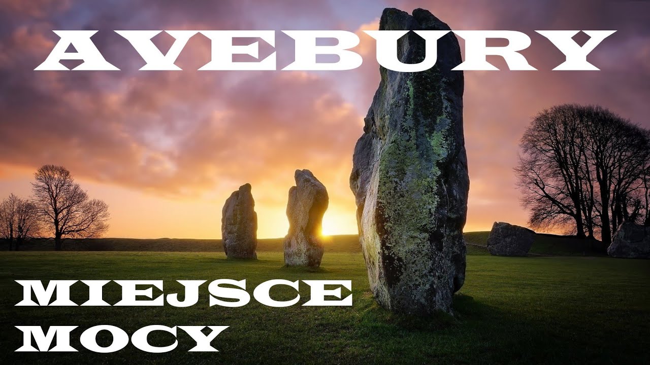 Avebury. Miejsce Mocy. Reportaż