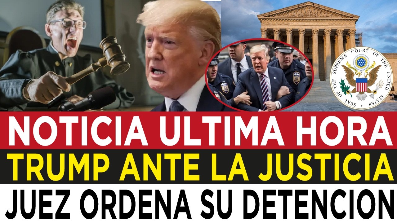 EL TRIBUNAL SUPREMO EXIGE EL ARRESTO DE TRUMP CON UNA ORDEN EXPLOSIVA