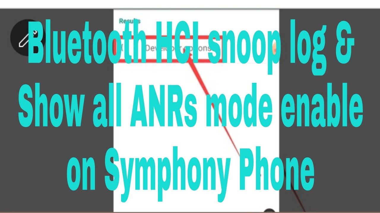 Bluetooth HCI snoop log & Show all ANRs mode enable on Symphony Phone