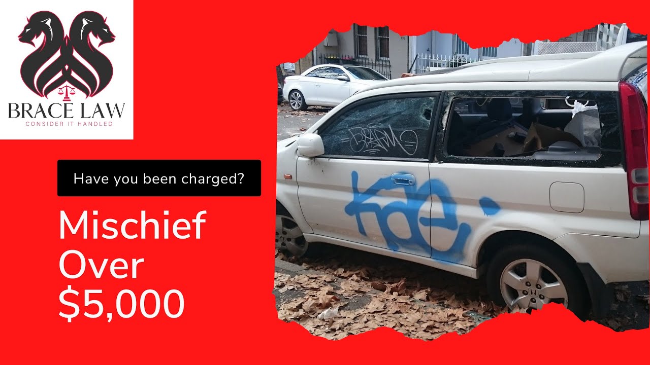 Mischief Over $5,000 Explained | Law Firm in Vaughan & Oakville | Brace Law
