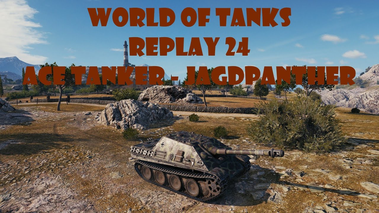 WORLD OF TANKS REPLAY 24 ACE TANKER - JAGDPANTHER
