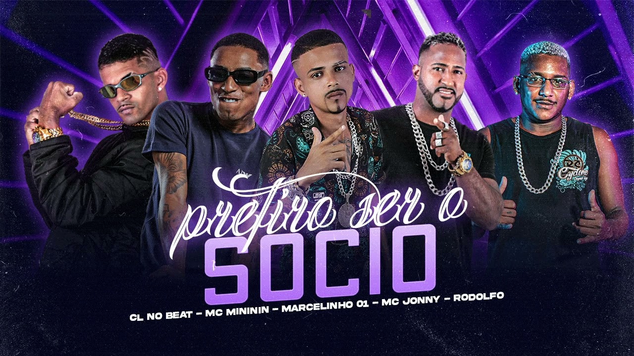 PREFIRO SER O SOCIO - CL NO BEAT, MC MINININ, MARCELINHO 01, MC JONNY, RODOLFO