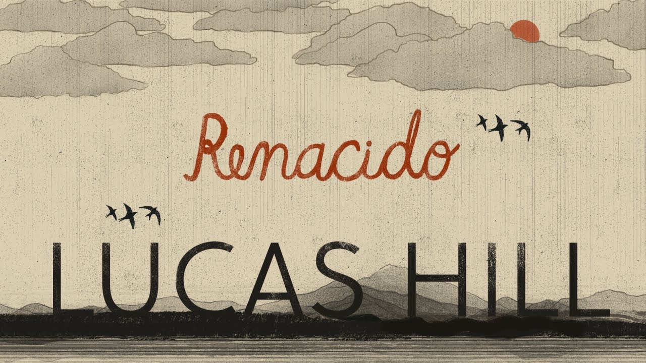 Lucas Hill - Renacido (Video Oficial)