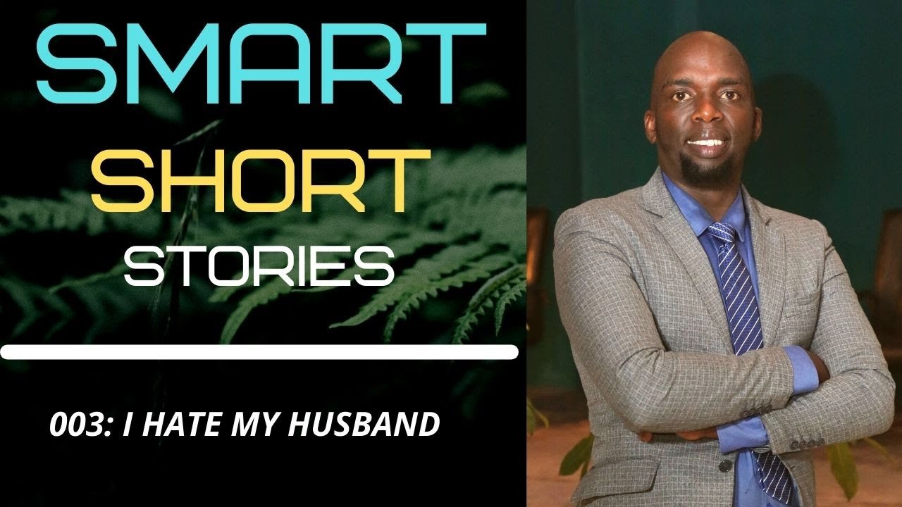 SMART SHORT STORIES 003: I HATE MY HUSBAND. Pr. Killy