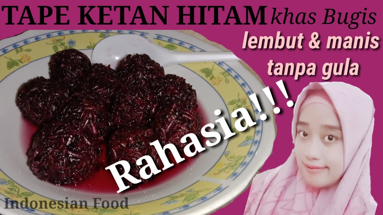 INDONESIAN FOOD Cara Membuat Tape Ketan Hitam Bugis Yang Lembut dan Manis