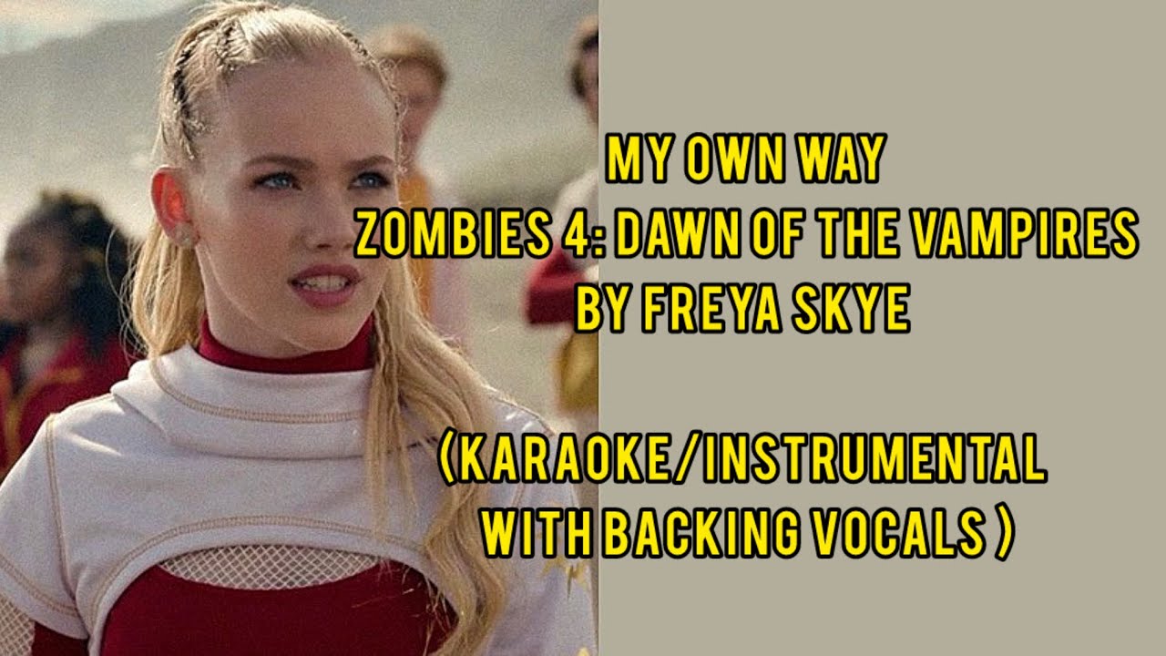 My Own Way - Freya Skye (Instrumental with backing vocals) | Zombies 4: Dawn of the Vampires 