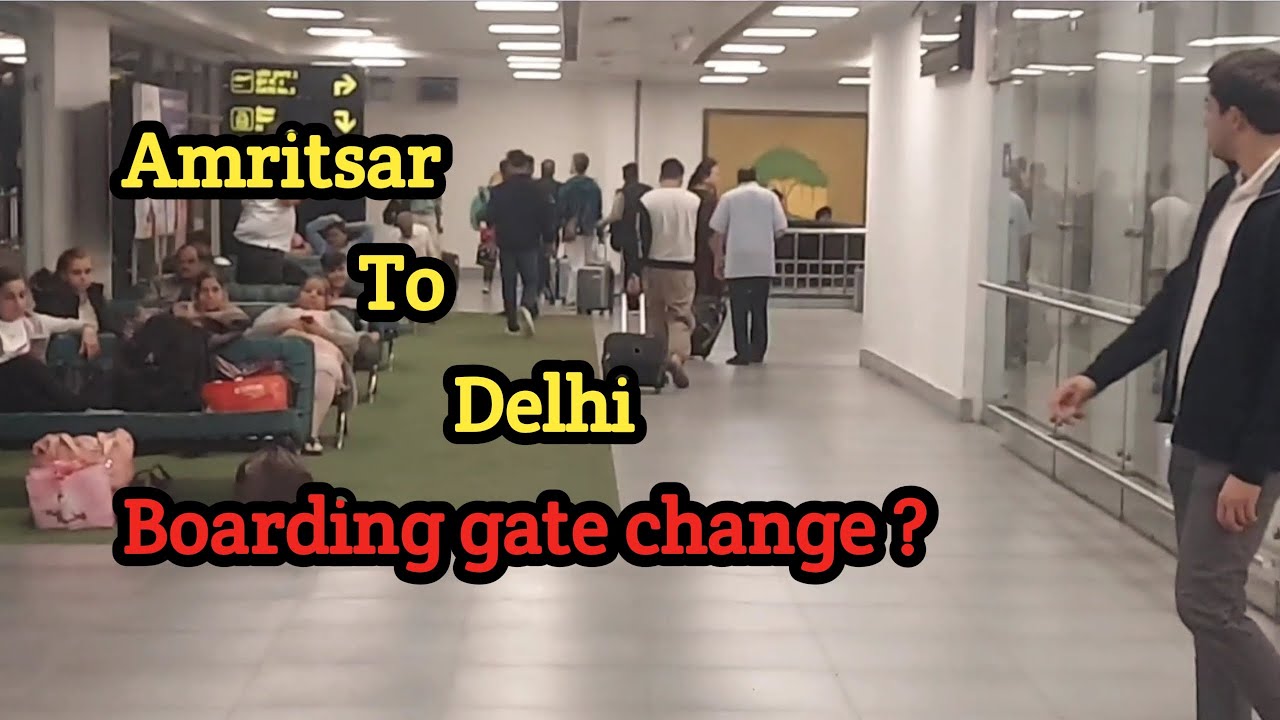Amritsar Airport | Amritsar to Delhi flight | Boarding gate change | Full guide