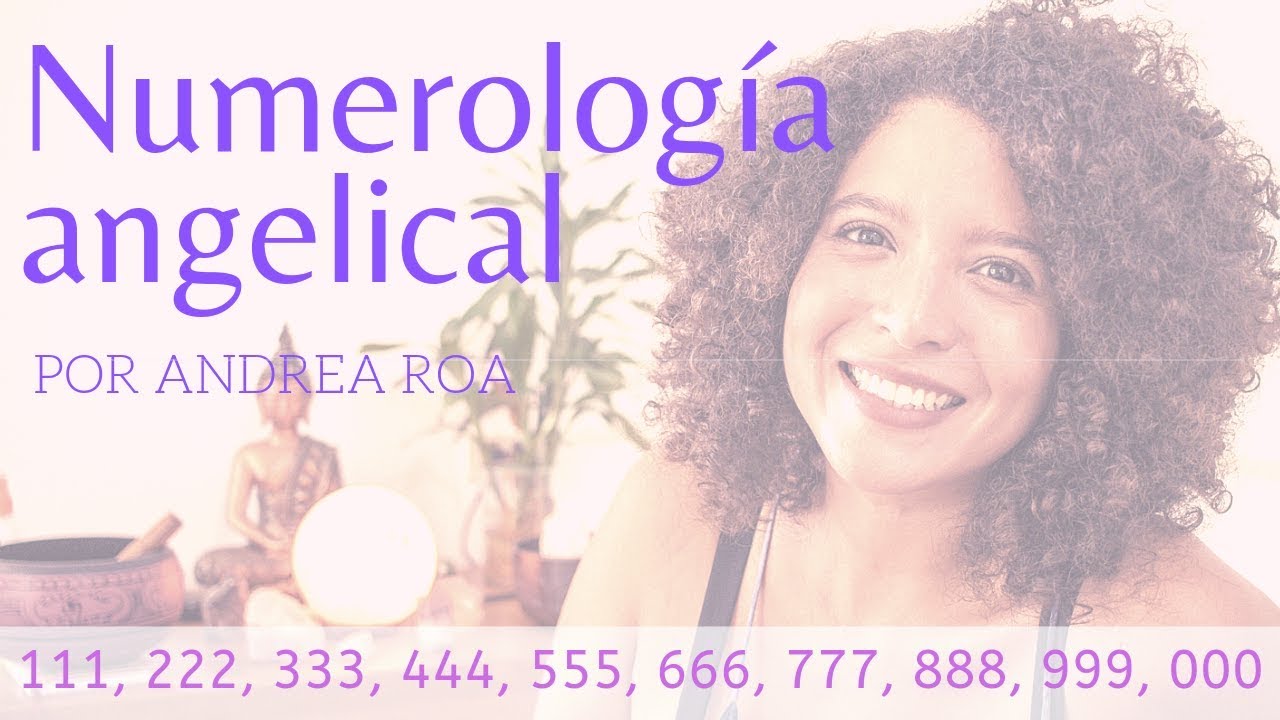 NUMEROLOGÍA ANGELICAL, qué significa el 111, 222, 333, 444, 555, 666, 777, 888, 999, 000